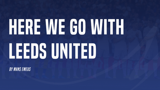 Here we go with Leeds United