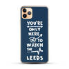 Watch The Leeds // Leeds United Phone Case